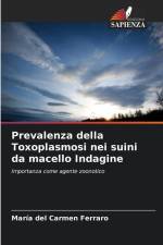 Prevalenza della Toxoplasmosi nei suini da macello Indagine af María del Carmen Ferraro