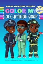 Nubian Bookstore Presents Color My Occupation Book For Boys af Marcus Dewan Williams