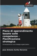 Piano di apprendimento basato sulle competenze - Pianificazione strategica af Jose Antonio Zurita Herarera
