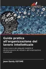 Guida pratica all'organizzazione del lavoro intellettuale af Jean Gardy Estimé