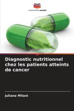 Diagnostic nutritionnel chez les patients atteints de cancer af Juliana Milani
