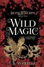Wild Magic af E B Wheeler