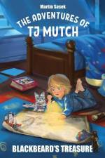 The Adventures of Tj Mutch - Blackbeard's Treasure af Martin Sasek