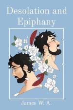 Desolation and Epiphany af James W. A.