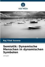 Semiotik: Dynamische Menschen in dynamischen Symbolen af Raj Tilak Saxena