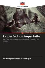 La perfection imparfaite af Policarpo Gomes Caomique