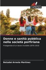 Donne e sanità pubblica nella società porfiriana af Betzabé Arreola Martínez