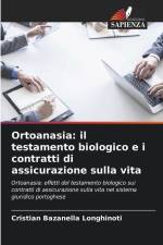 Ortoanasia: il testamento biologico e i contratti di assicurazione sulla vita af Cristian Bazanella Longhinoti