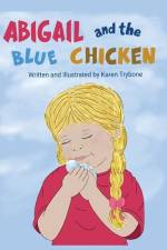 Abigail and the Blue Chicken af Karen Trybone