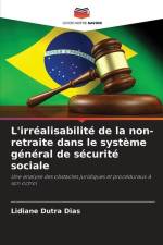 L'irréalisabilité de la non-retraite dans le système général de sécurité sociale af Lidiane Dutra Dias