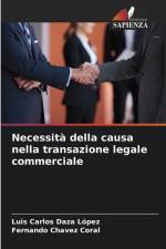 Necessità della causa nella transazione legale commerciale af Luis Carlos Daza López