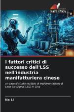 I fattori critici di successo dell'LSS nell'industria manifatturiera cinese af Na Li