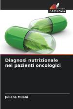 Diagnosi nutrizionale nei pazienti oncologici af Juliana Milani