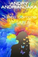 Juste comme les autres af Andry Andrianjaka Bezanahary