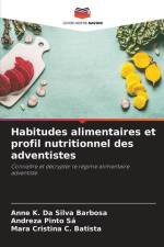 Habitudes alimentaires et profil nutritionnel des adventistes af Anne K. Da Silva Barbosa