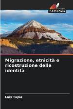Migrazione, etnicità e ricostruzione delle identità af Luis Tapia