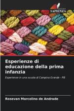 Esperienze di educazione della prima infanzia af Rosevan Marcolino de Andrade
