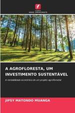 A AGROFLORESTA, UM INVESTIMENTO SUSTENTÁVEL af Jipsy Matondo Muanga