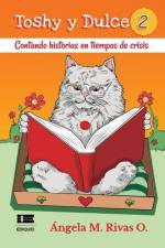 Toshy y Dulce 2: Contando historias en tiempos de crisis af Ángela M. Rivas O.