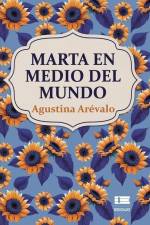 Marta en medio del mundo af Agustina Arévalo Garimani