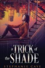 A Trick of the Shade af Stephanie Caye