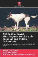 Avanços e novas abordagens ao cão pré-colonial das Índias Ocidentais af Racso Fernandez