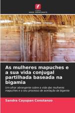 As mulheres mapuches e a sua vida conjugal partilhada baseada na bigamia af Sandra Cayupan Constanzo