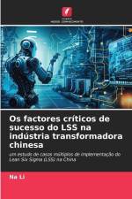 Os factores críticos de sucesso do LSS na indústria transformadora chinesa af Na Li