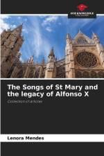 The Songs of St Mary and the legacy of Alfonso X af Lenora Mendes
