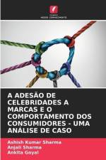 A ADESÃO DE CELEBRIDADES A MARCAS E O COMPORTAMENTO DOS CONSUMIDORES - UMA ANÁLISE DE CASO af Ashish Kumar Sharma