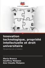 Innovation technologique, propriété intellectuelle et droit universitaire af Maria Branco