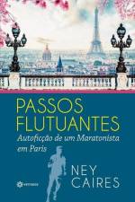 Passos Flutuantes: Autoficção de um Maratonista em Paris af Ney Caires Sousa