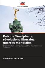 Paix de Westphalie, révolutions libérales, guerres mondiales af Gabriela Cilda Cruz