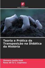 Teoria e Prática da Transposição na Didática da História af Osmany Justis Katt