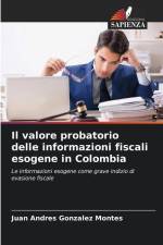 Il valore probatorio delle informazioni fiscali esogene in Colombia af Juan Andres Gonzalez Montes
