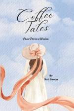 Coffee Tales: Short Stories of Wisdom af Sati Siroda