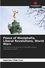 Peace of Westphalia, Liberal Revolutions, World Wars af Gabriela Cilda Cruz