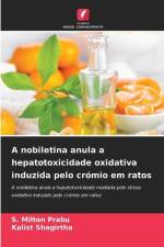 A nobiletina anula a hepatotoxicidade oxidativa induzida pelo crómio em ratos af S. Milton Prabu