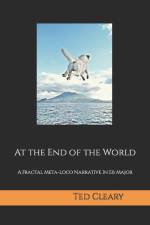 At the End of the World: A Fractal Meta-Loco Narrative in Eb Major af Ted Cleary