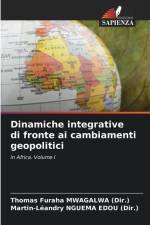 Dinamiche integrative di fronte ai cambiamenti geopolitici af Thomas Furaha MWAGALWA (Dir.