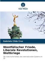 Westfälischer Friede, Liberale Revolutionen, Weltkriege af Gabriela Cilda Cruz