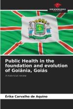 Public Health in the foundation and evolution of Goiânia, Goiás af Érika Carvalho de Aquino