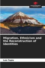 Migration, Ethnicism and the Reconstruction of Identities af Luis Tapia