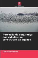 Perceção da segurança dos cidadãos na construção da agenda af Cruz García Lirios