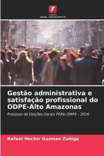 Gestão administrativa e satisfação profissional do ODPE-Alto Amazonas af Rafael Hector Guzman Zuñiga