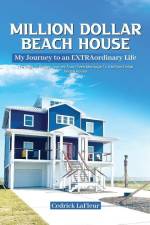 Million Dollar Beach House: My Journey to an EXTRAordinary Life af Cedrick LaFleur