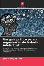 Um guia prático para a organização do trabalho intelectual af Jean Gardy Estimé