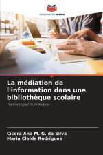 La médiation de l'information dans une bibliothèque scolaire af Cícera Ana M. G. Da Silva