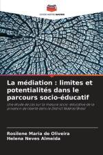 La médiation : limites et potentialités dans le parcours socio-éducatif af Rosilene Maria de Oliveira