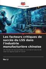 Les facteurs critiques de succès du LSS dans l'industrie manufacturière chinoise af Na Li